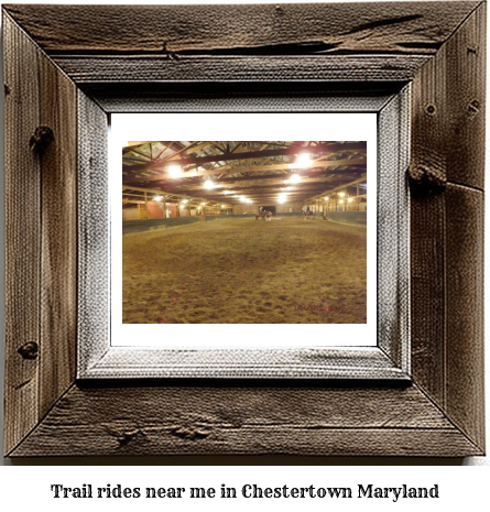 trail rides near me in Chestertown, Maryland